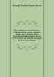 The confessions of Lord Byron; a collection of his private opinions of men and of matters, taken from the new and enlarged edition of his Letters and journals; arranged by W.A. Lewis Bettany, Byron, George Gordon Byron, Baron, 1788-1824 