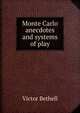 Monte Carlo anecdotes and systems of play, Victor Bethell 