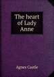 The heart of Lady Anne, Agnes Castle 
