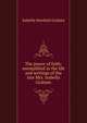 The power of faith: exemplified in the life and writings of the late Mrs. Isabella Graham, Isabella Marshall Graham 