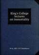 King's College lectures on immortality, W R. 1881-1973 Matthews 