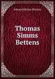 Thomas Simms Bettens, Edward Detraz Bettens 