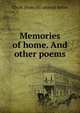 Memories of home. And other poems, Clo M. [from old catalog] Bettes 