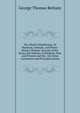 The World's Inhabitants, Or Mankind, Animals, and Plants: Being a Popular Account of the Races and Nations of Mankind, Past and Present and the . the Great Continents and Principal Islands, George Thomas Bettany 