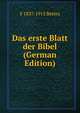 Das erste Blatt der Bibel (German Edition), F 1837-1915 Bettex 