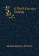 A North Country Comedy, Matilda Betham-Edwards 