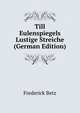 Till Eulenspiegels Lustige Streiche (German Edition), Frederick Betz 