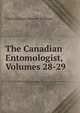 The Canadian Entomologist, Volumes 28-29, Charles James Stewart Bethune 