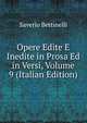 Opere Edite E Inedite in Prosa Ed in Versi, Volume 9 (Italian Edition), Saverio Bettinelli 