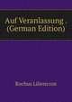 Auf Veranlassung . (German Edition), Rochus Liliencron 