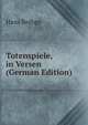 Totenspiele, in Versen (German Edition), Hans Bethge 