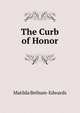 The Curb of Honor, Matilda Betham-Edwards 