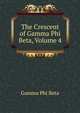 The Crescent of Gamma Phi Beta, Volume 4, Gamma Phi Beta 