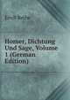 Homer, Dichtung Und Sage, Volume 1 (German Edition), Erich Bethe 