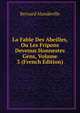 La Fable Des Abeilles, Ou Les Fripons Devenus Honnestes Gens, Volume 3 (French Edition), Bernard Mandeville 