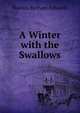 A Winter with the Swallows, Matilda Betham-Edwards 