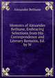 Memoirs of Alexander Bethune, Embracing Selections from His Correspondence and Literary Remains, Ed. by W., Alexander Bethune 