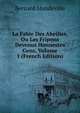 La Fable Des Abeilles, Ou Les Fripons Devenus Honnestes Gens, Volume 1 (French Edition), Bernard Mandeville 