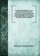 La Fable Des Abeilles, Ou, Les Fripons Devenus Honnestes Gens: Avec Le Commentaire, O? L'on Prouve Que Les Vices Des Particuliers Tendent ? L'avantage Du Public (French Edition), Bernard Mandeville 