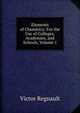 Elements of Chemistry: For the Use of Colleges, Academies, and Schools, Volume 1, Victor Regnault 