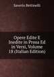Opere Edite E Inedite in Prosa Ed in Versi, Volume 18 (Italian Edition), Saverio Bettinelli 