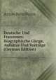 Deutsche Und Franzosen: Biographische Gange, Aufsatze Und Vortrage (German Edition), Anton Bettelheim 