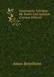 Gesammelte Schriften: Bd. Reden Und Aufsatze (German Edition), Anton Bettelheim 