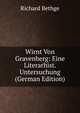Wirnt Von Gravenberg: Eine Literarhist. Untersuchung (German Edition), Richard Bethge 