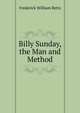 Billy Sunday, the Man and Method, Frederick William Betts 