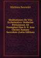 Meditationes De Vita Ecclesiastica: Deductae Potissimum Ab Exemplari Ejus D. N. Jesu Christo Summo Sacerdote (Latin Edition), Mathieu Beuvelet 