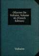 OEuvres De Voltaire, Volume 46 (French Edition), Voltaire 