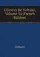 OEuvres De Voltaire, Volume 54 (French Edition), Voltaire 
