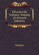OEuvres De Voltaire, Volume 29 (French Edition), Voltaire 