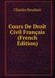 Cours De Droit Civil Francais (French Edition), Charles Beudant 