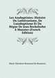 Les Anabaptistes: Histoire Du Luth?ranisme, De L'anabaptisme Et Du R?gne De Jean Bockelsohn ? Munster (French Edition), Marie Theodore Renouard De Bussierre 