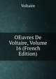 OEuvres De Voltaire, Volume 16 (French Edition), Voltaire 