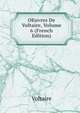 OEuvres De Voltaire, Volume 6 (French Edition), Voltaire 