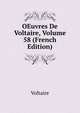 OEuvres De Voltaire, Volume 58 (French Edition), Voltaire 