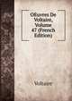 OEuvres De Voltaire, Volume 47 (French Edition), Voltaire 