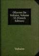 OEuvres De Voltaire, Volume 33 (French Edition), Voltaire 