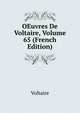 OEuvres De Voltaire, Volume 65 (French Edition), Voltaire 