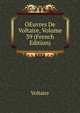 OEuvres De Voltaire, Volume 39 (French Edition), Voltaire 