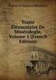 Traite Elementaire De Mineralogie, Volume 1 (French Edition), Francois Sulpice Beudant 