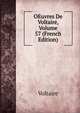 OEuvres De Voltaire, Volume 57 (French Edition), Voltaire 