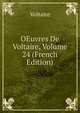 OEuvres De Voltaire, Volume 24 (French Edition), Voltaire 