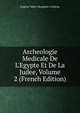 Archeologie Medicale De L'Egypte Et De La Judee, Volume 2 (French Edition), Eugene Valery Beugnies-Corbeau 