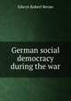 German social democracy during the war, Edwyn Robert Bevan 