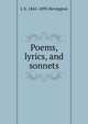 Poems, lyrics, and sonnets, L S. 1845-1895 Bevington 