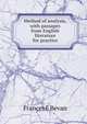 Method of analysis, with passages from English literature for practice, Frances E Bevan 