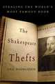 The Shakespeare Thefts: In Search of the First Folios, Eric Rasmussen 